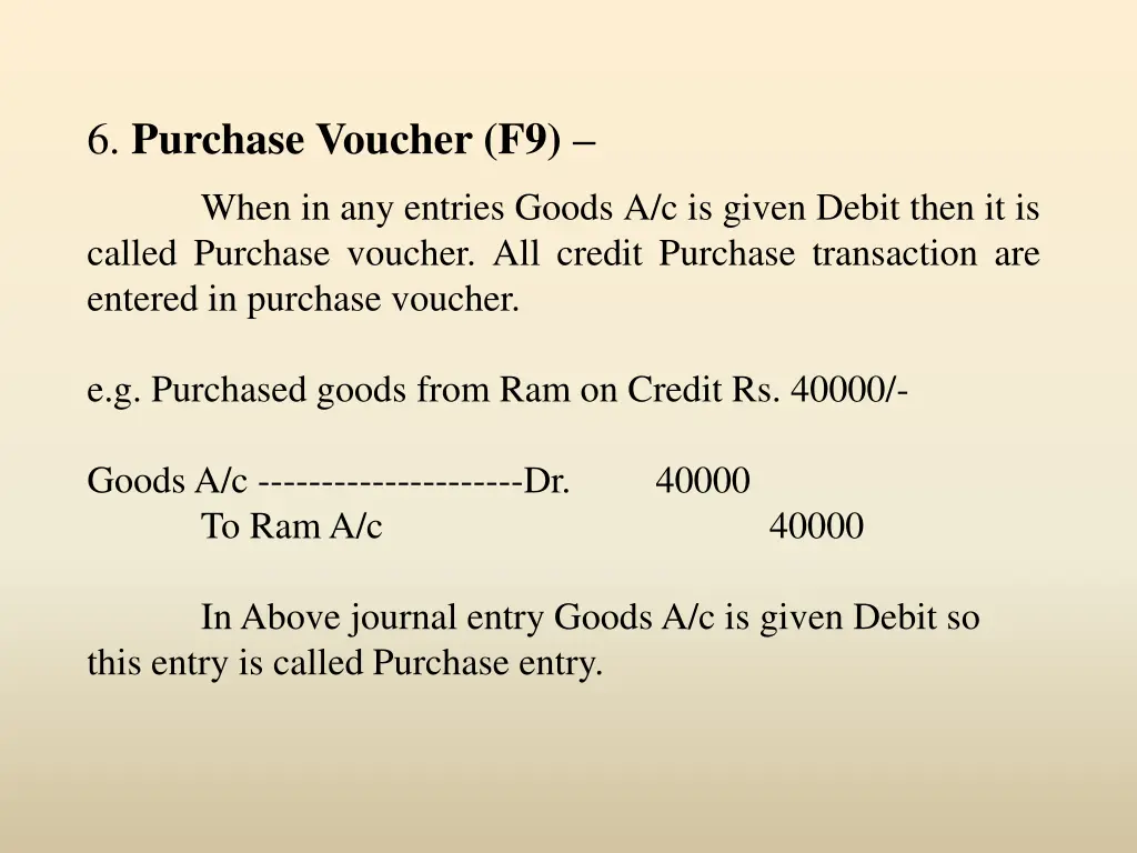 6 purchase voucher f9 when in any entries goods