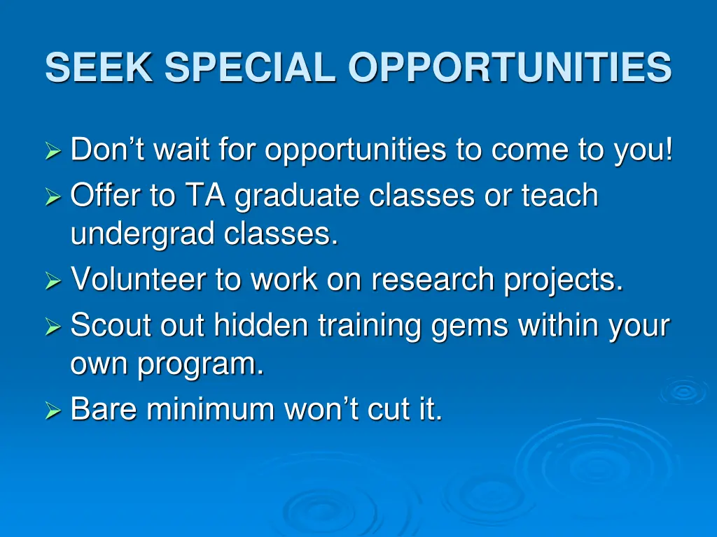seek special opportunities
