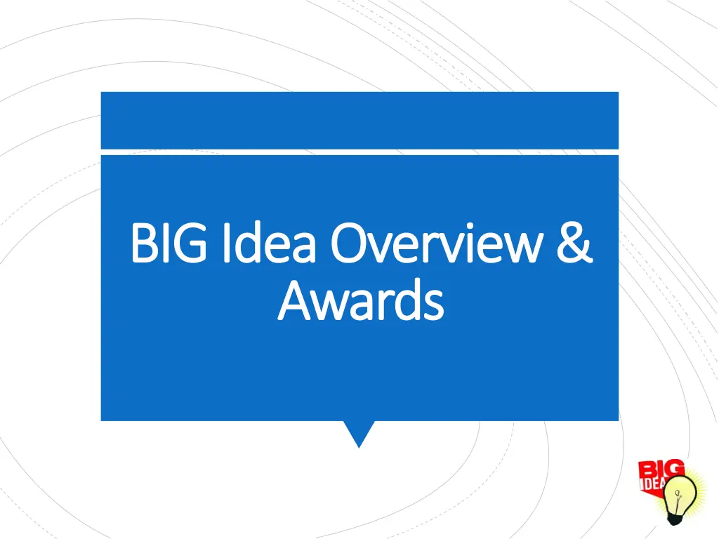 big idea overview big idea overview awards awards