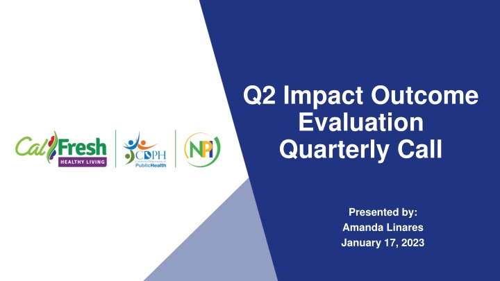 q2 impact outcome evaluation quarterly call