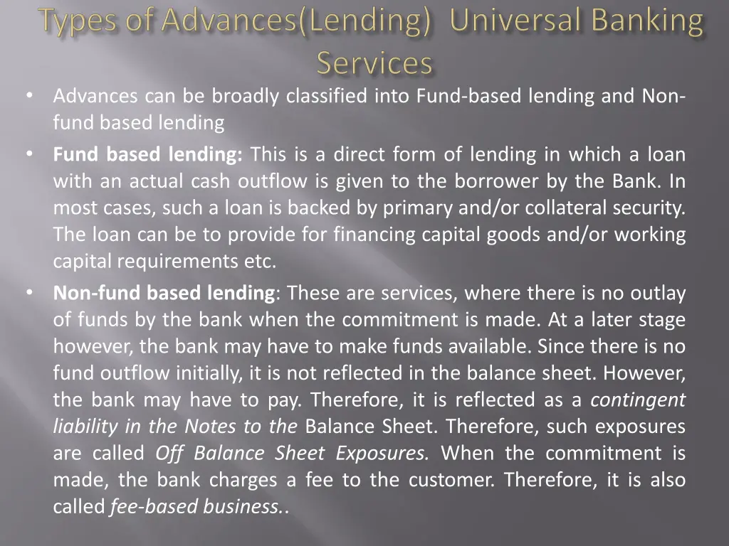 advances can be broadly classified into fund