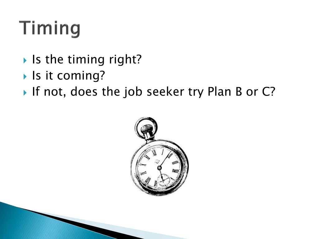 is the timing right is it coming if not does