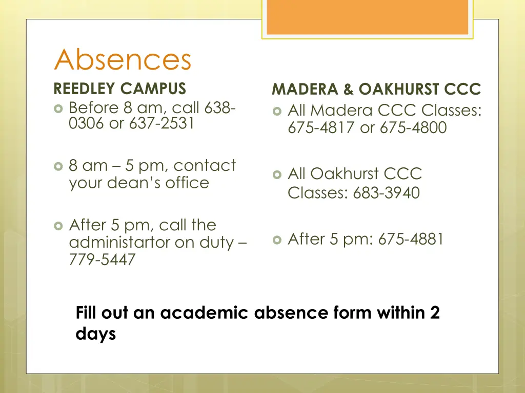 absences reedley campus before 8 am call 638 0306