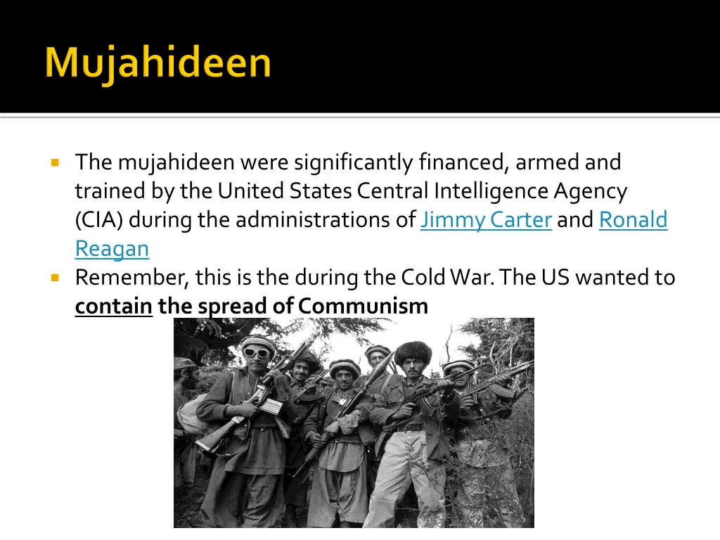 the mujahideen were significantly financed armed