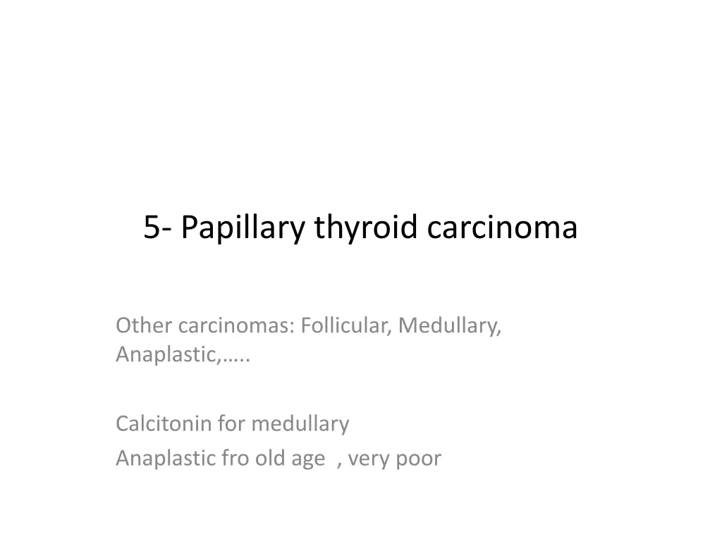 5 papillary thyroid carcinoma