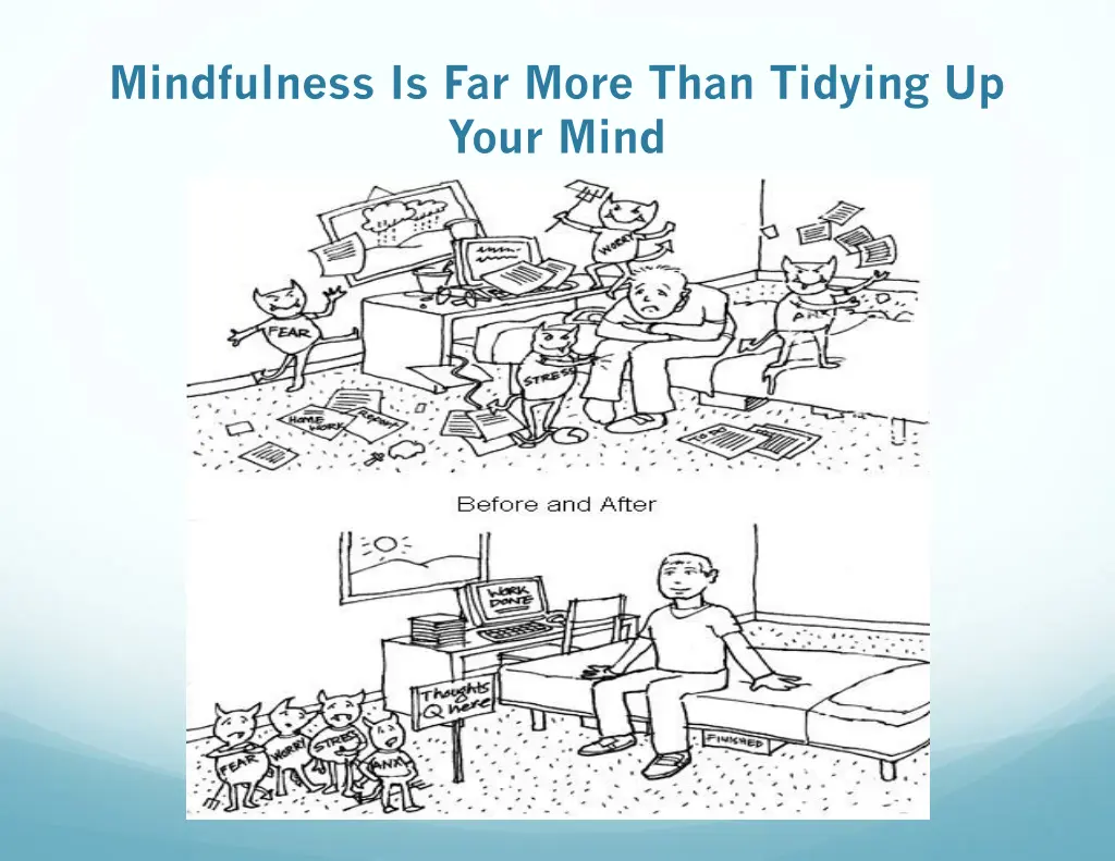 mindfulness is far more than tidying up your mind