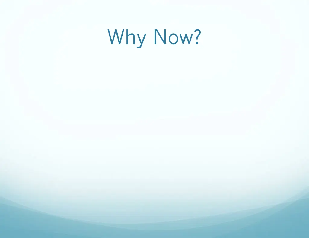 why now