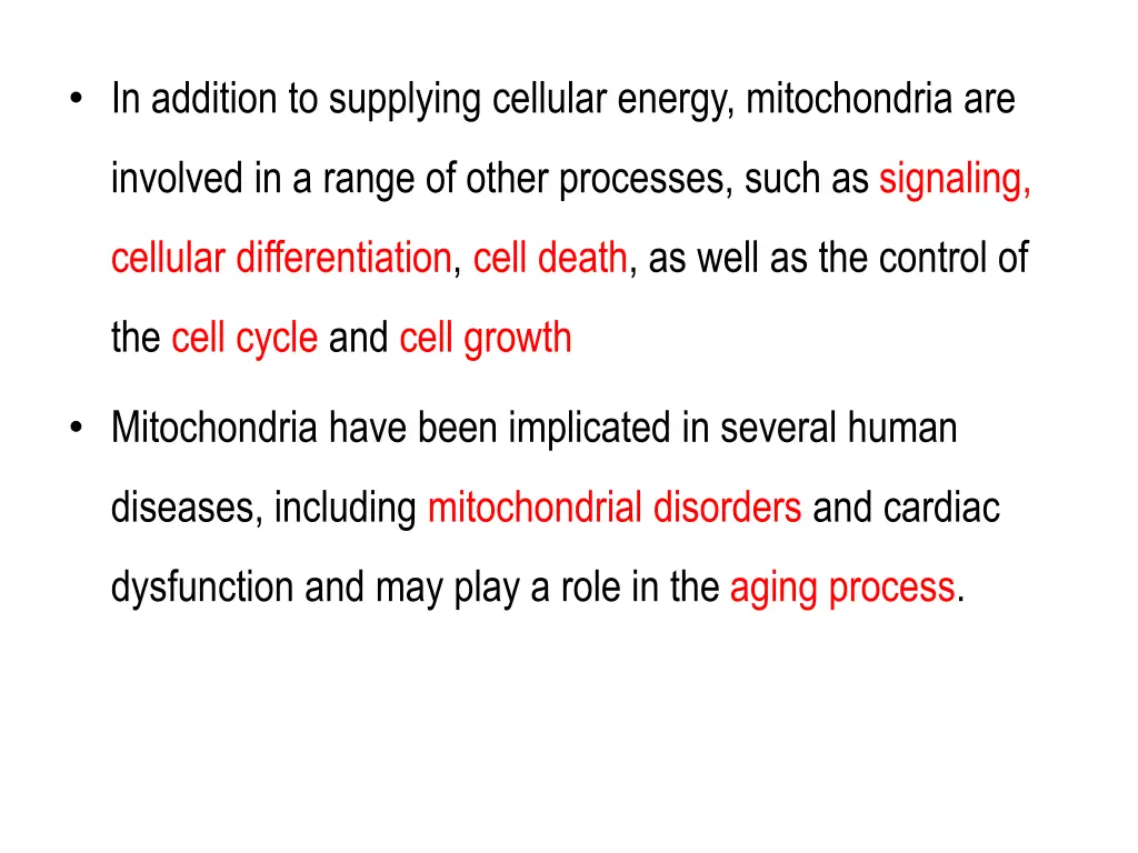 in addition to supplying cellular energy