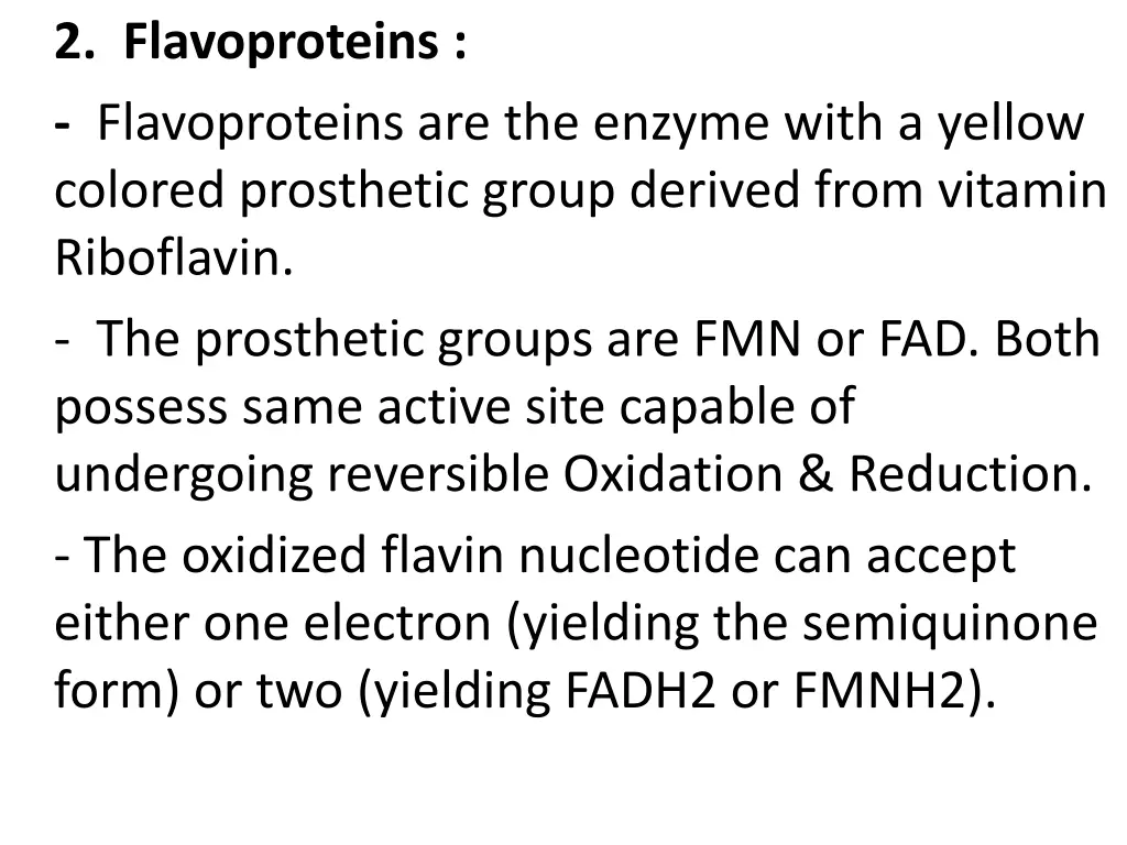 2 flavoproteins flavoproteins are the enzyme with