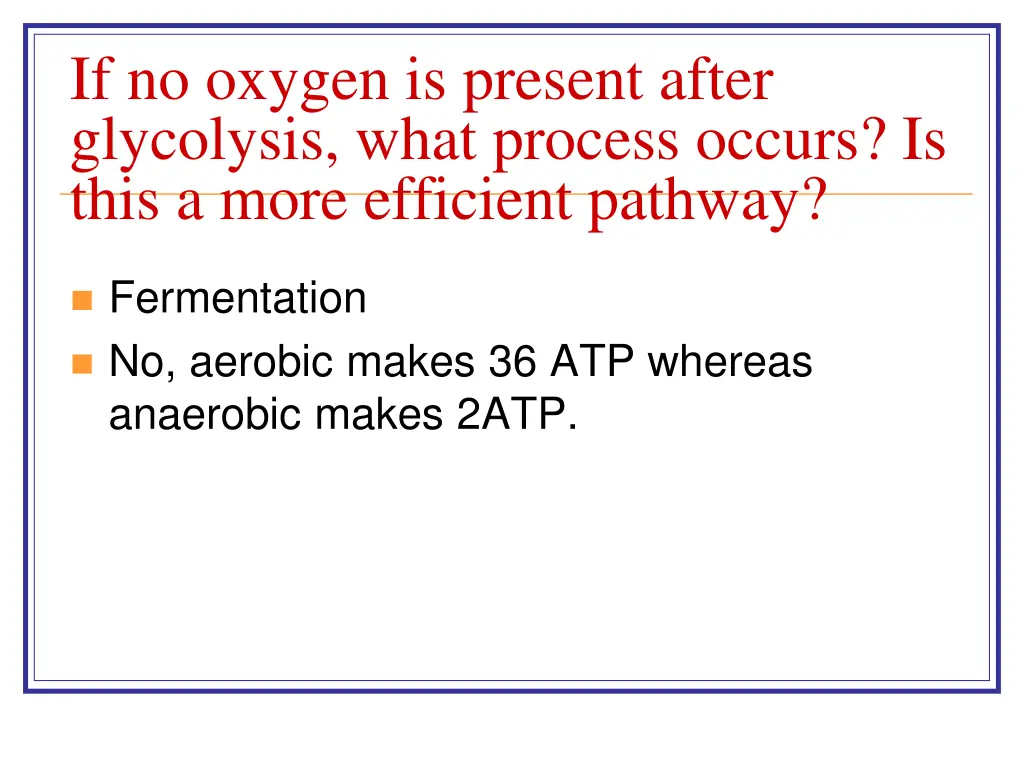 if no oxygen is present after glycolysis what