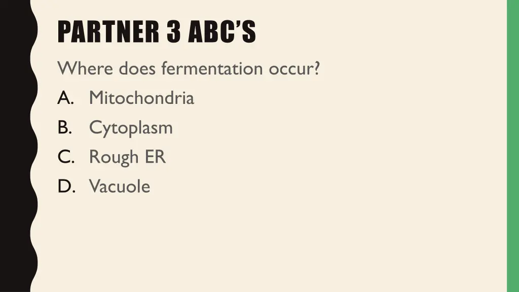 partner 3 abc s where does fermentation occur