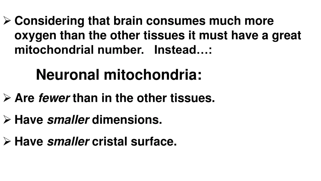 considering that brain consumes much more oxygen
