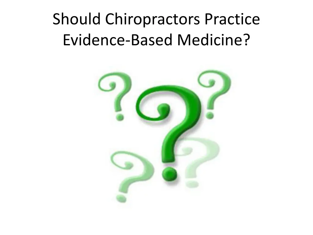should chiropractors practice evidence based