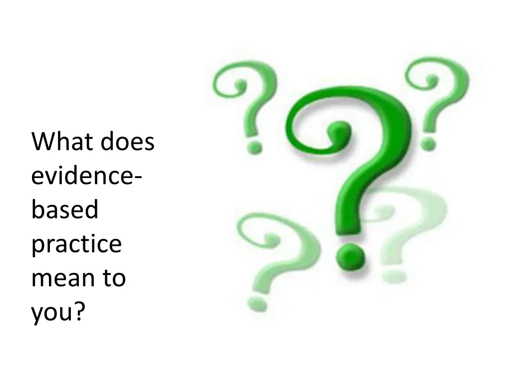 what does evidence based practice mean to you