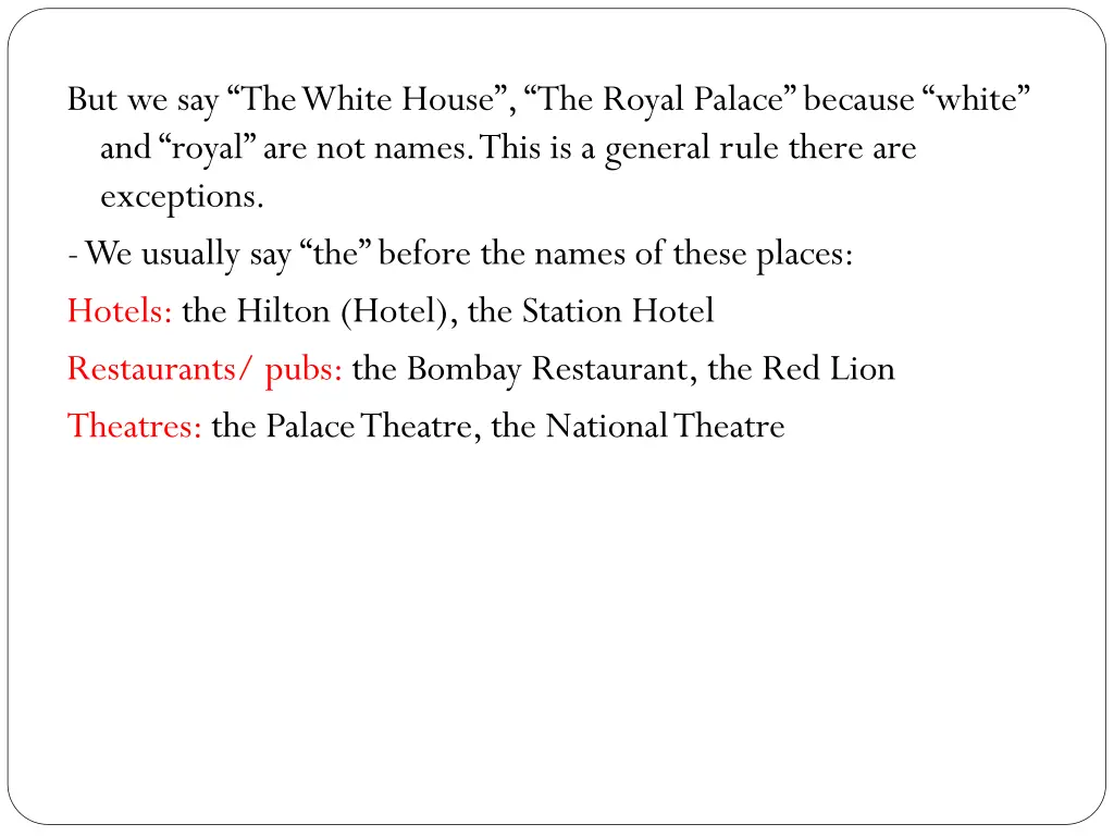 but we say the white house the royal palace