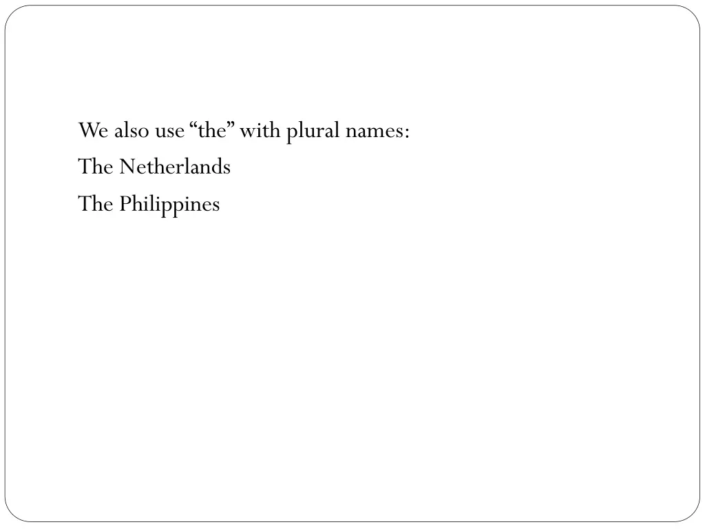 we also use the with plural names the netherlands