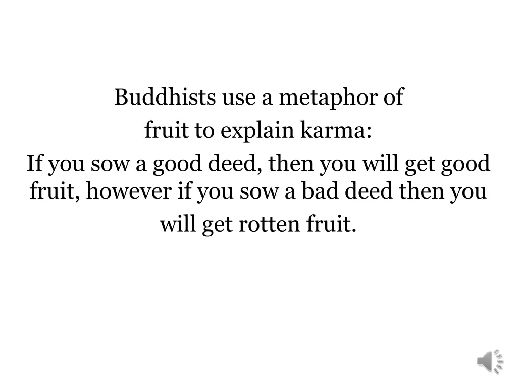 buddhists use a metaphor of fruit to explain