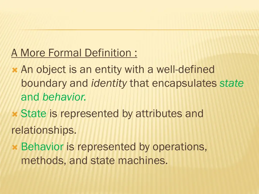 a more formal definition an object is an entity