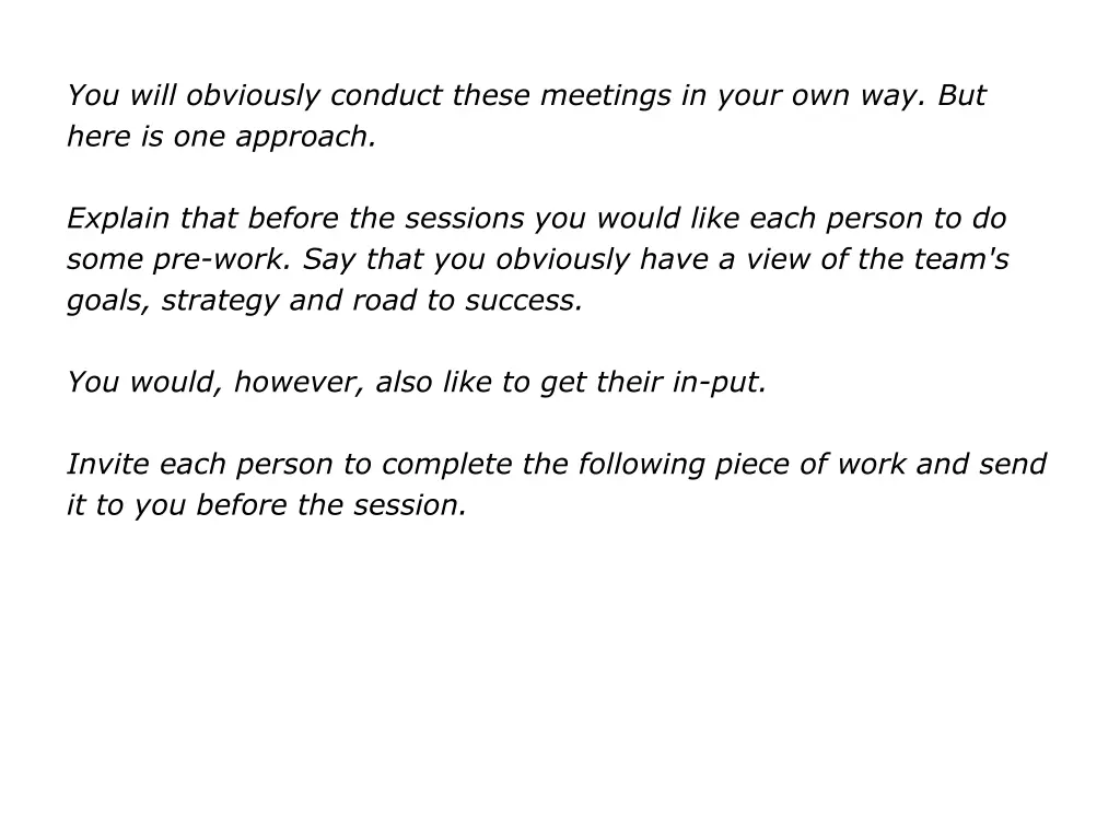 you will obviously conduct these meetings in your