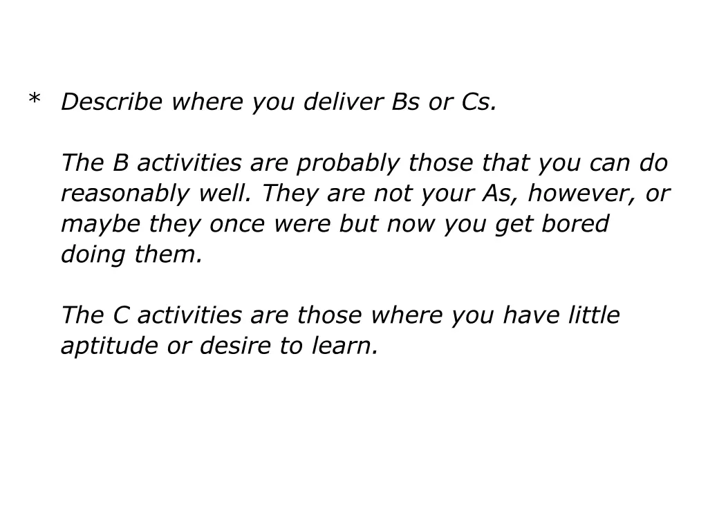 describe where you deliver bs or cs
