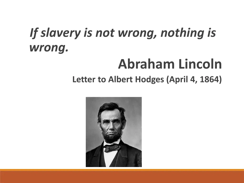if slavery is not wrong nothing is wrong abraham