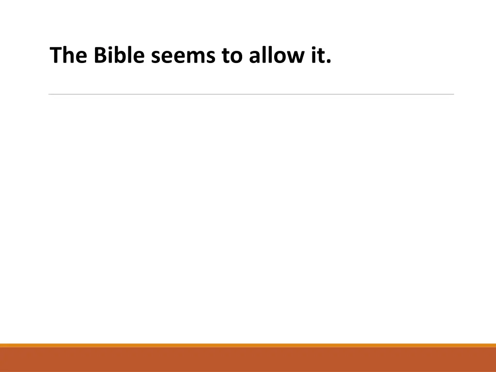 the bible seems to allow it