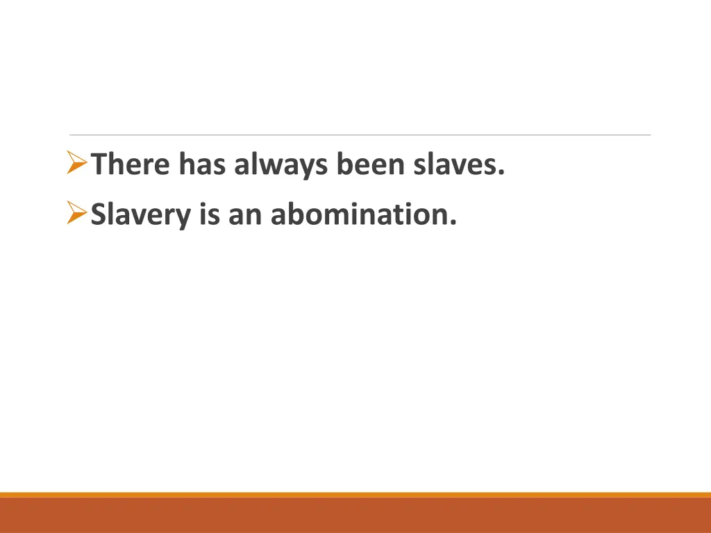 there has always been slaves slavery