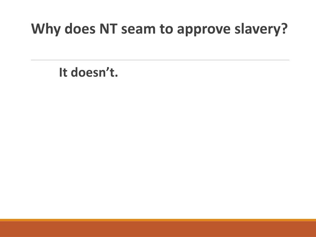 why does nt seam to approve slavery 1