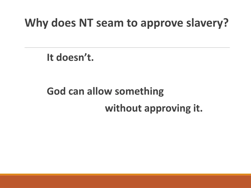 why does nt seam to approve slavery 2
