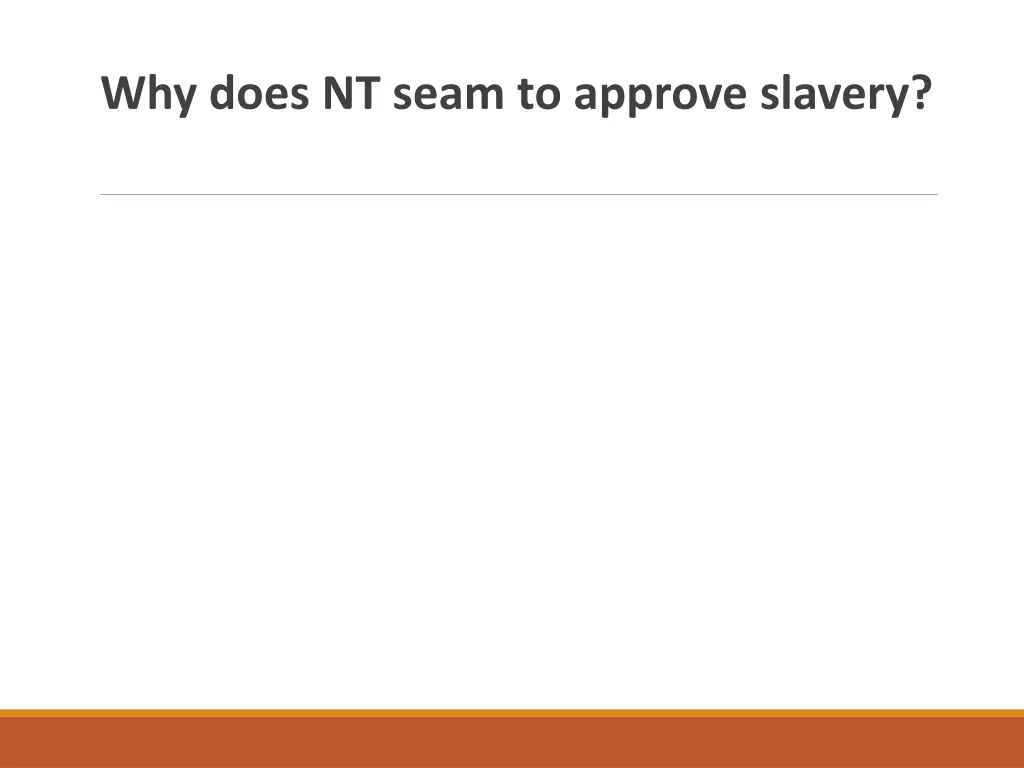 why does nt seam to approve slavery
