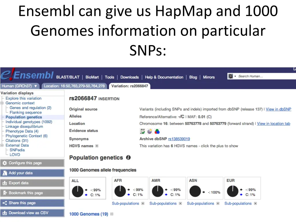 ensembl can give us hapmap and 1000 genomes
