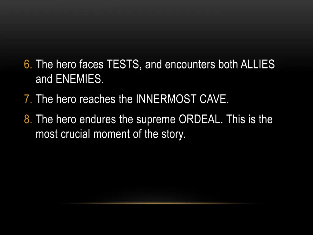 6 the hero faces tests and encounters both allies