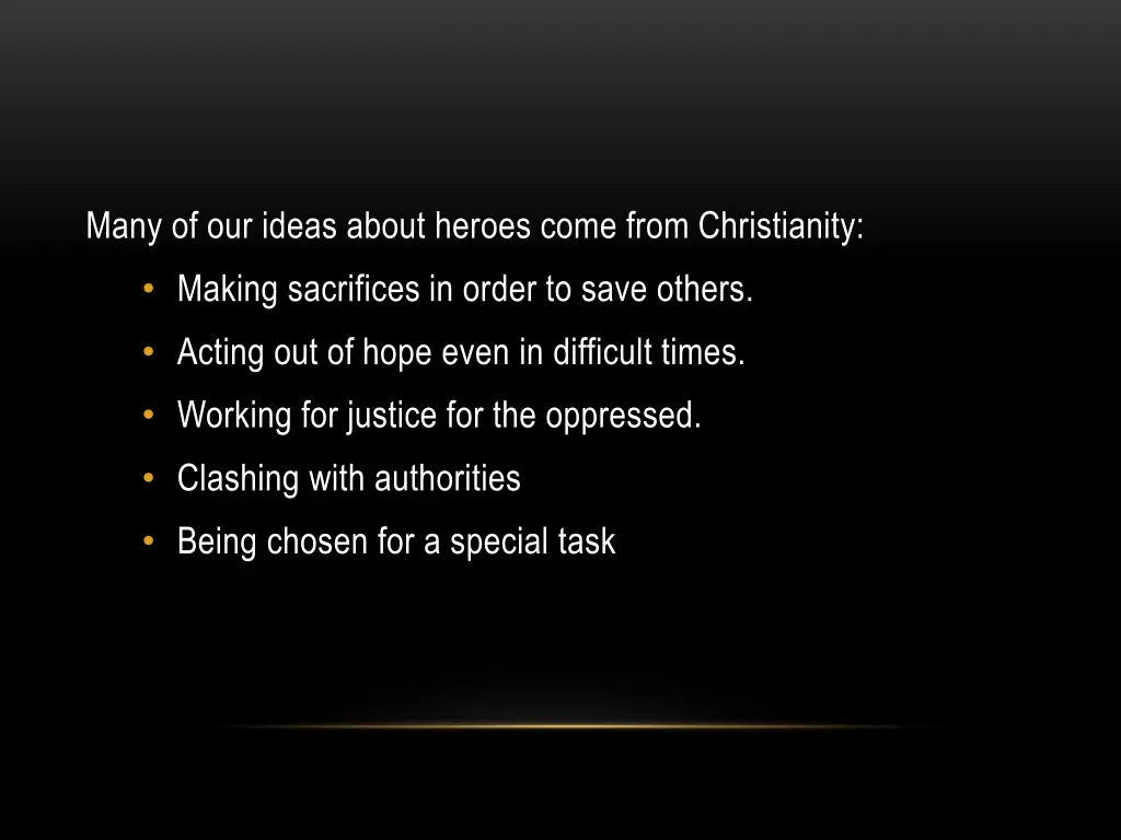 many of our ideas about heroes come from