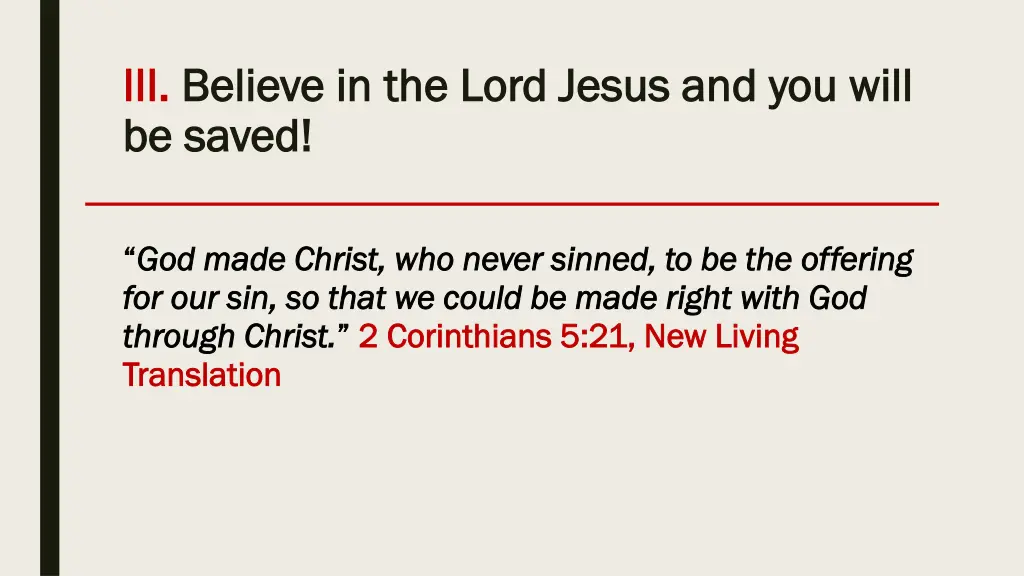 iii iii believe in the lord jesus and you will
