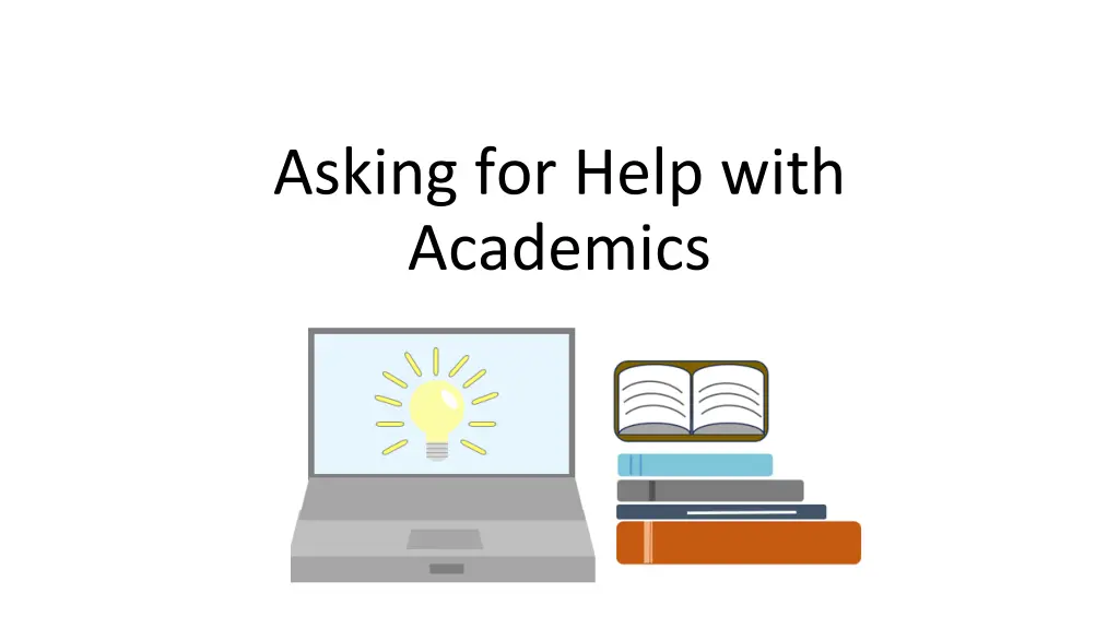 asking for help with academics