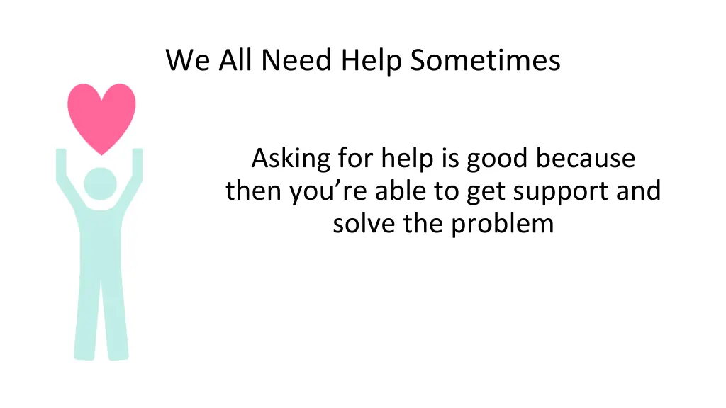 we all need help sometimes