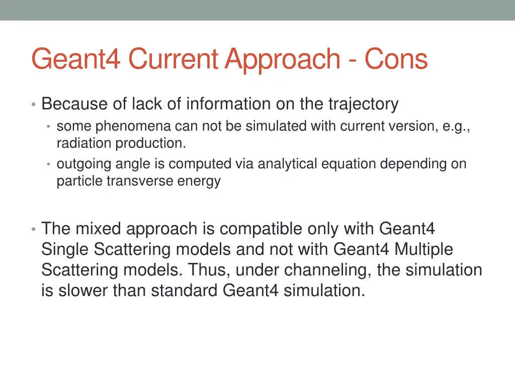 geant4 current approach cons