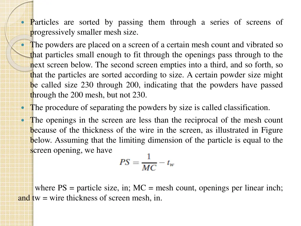 particles are sorted by passing them through