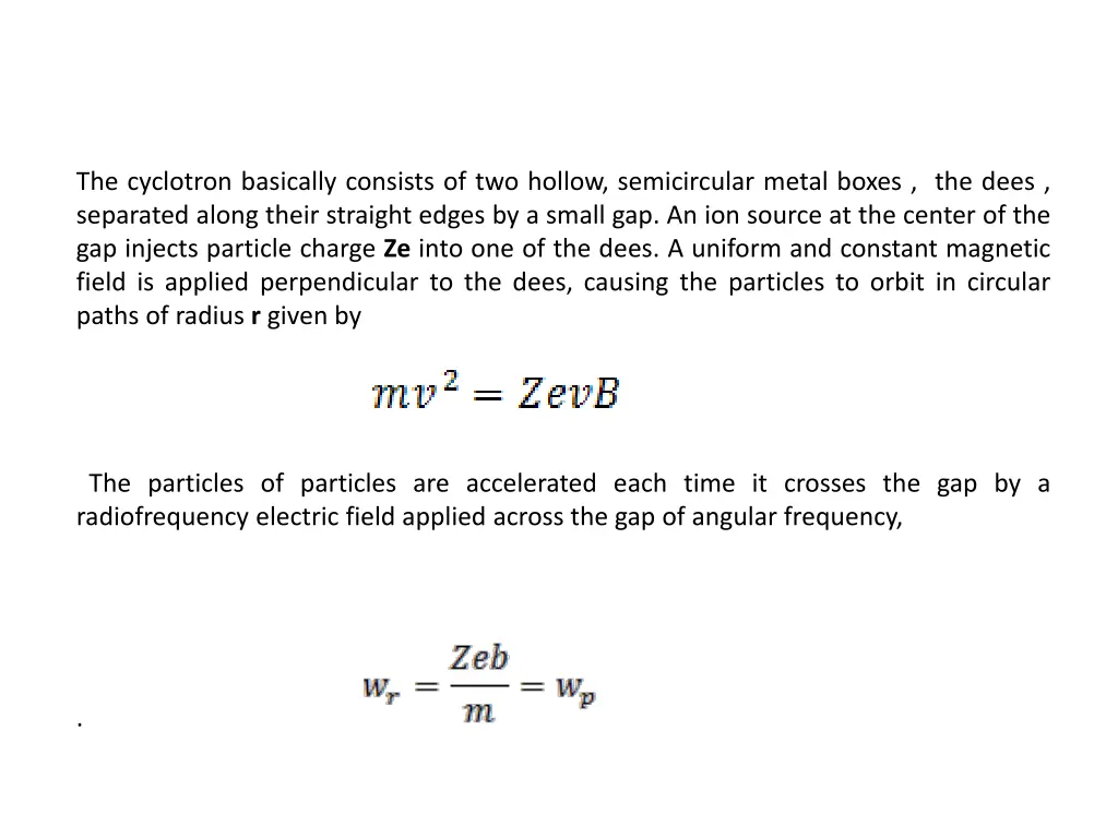 the cyclotron basically consists of two hollow