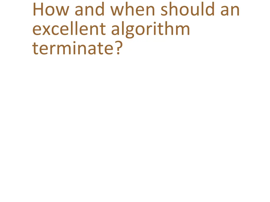 how and when should an excellent algorithm