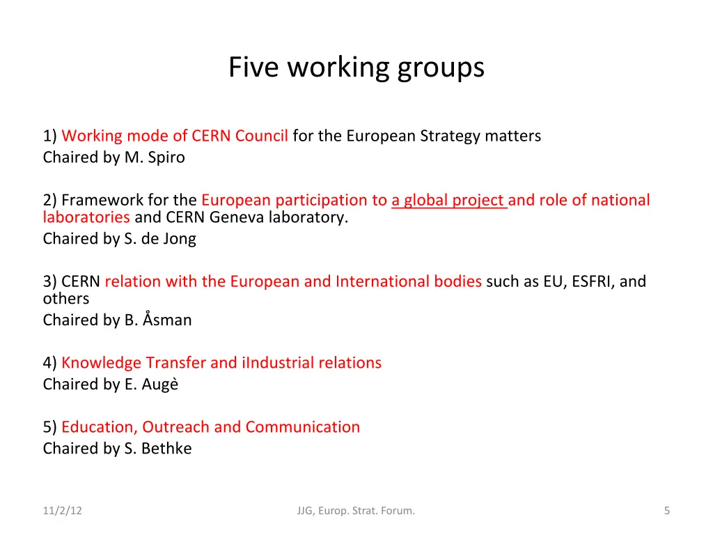 five working groups