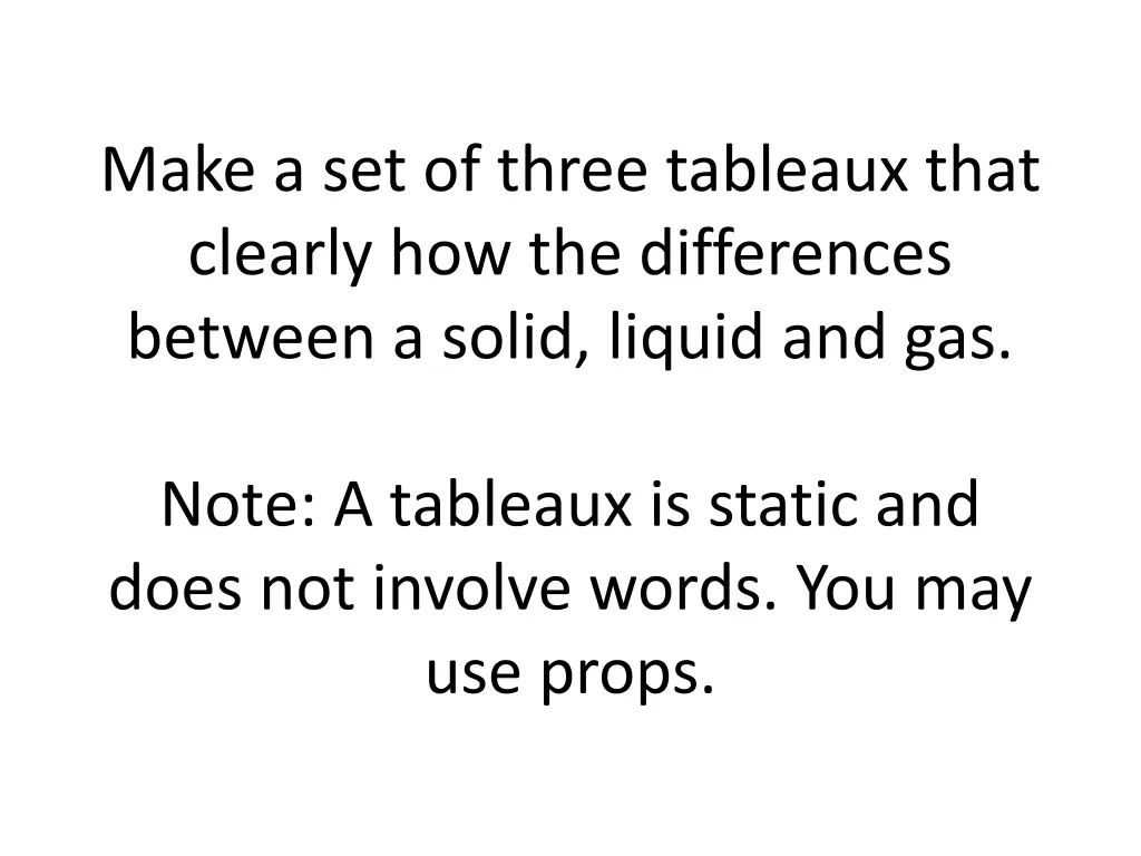 make a set of three tableaux that clearly