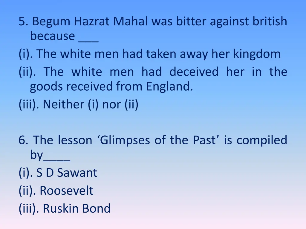 5 begum hazrat mahal was bitter against british