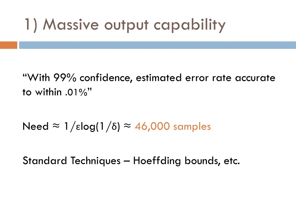 1 massive output capability