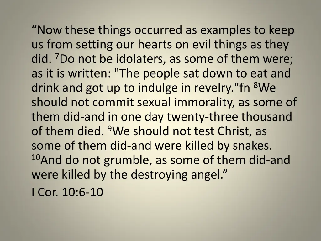 now these things occurred as examples to keep