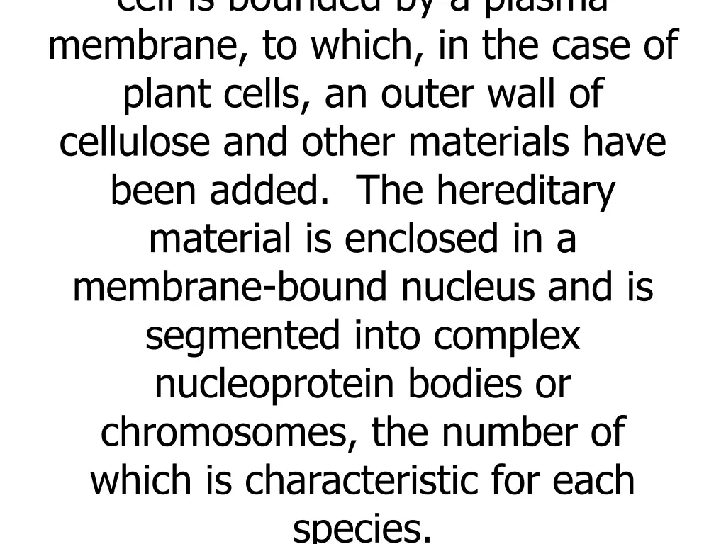 cell is bounded by a plasma membrane to which