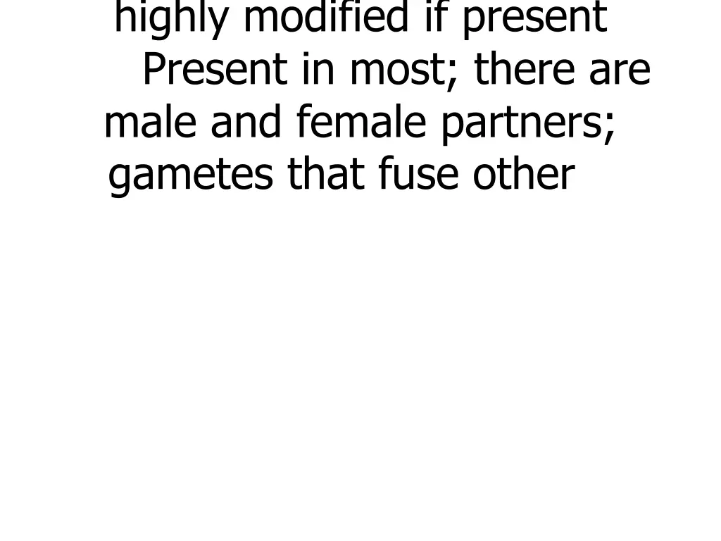 highly modified if present present in most there