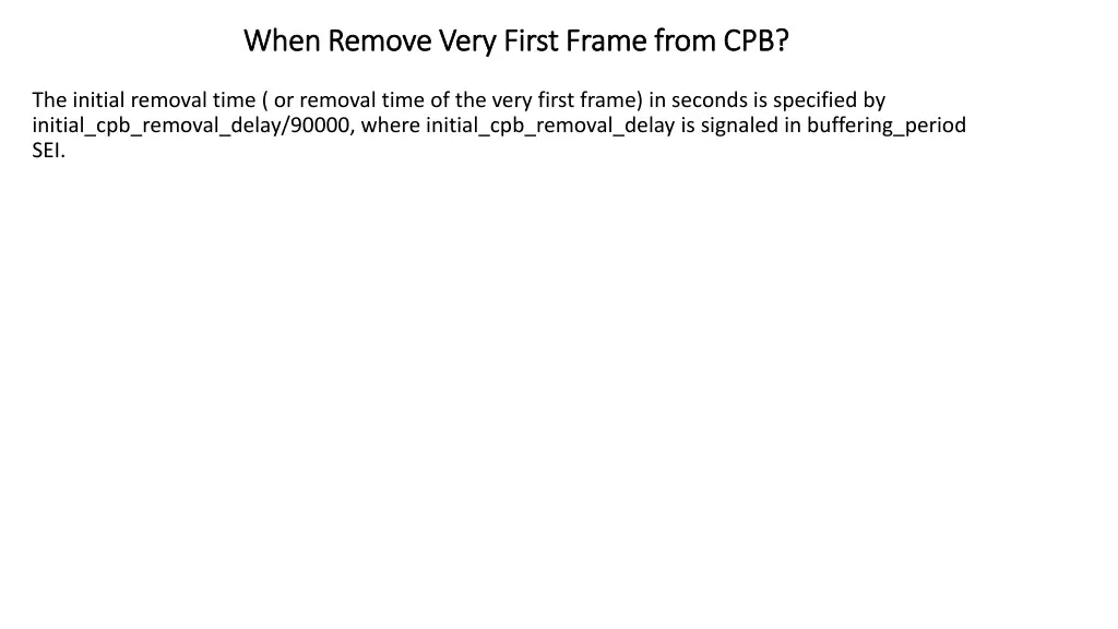 when remove very first frame from cpb when remove