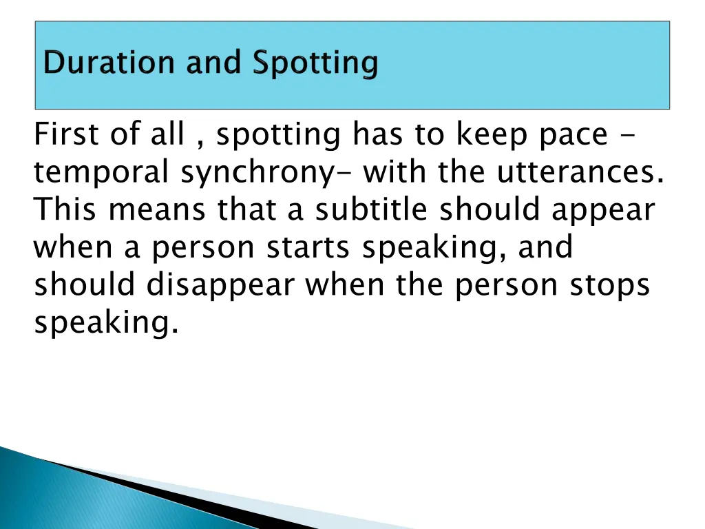 first of all spotting has to keep pace temporal