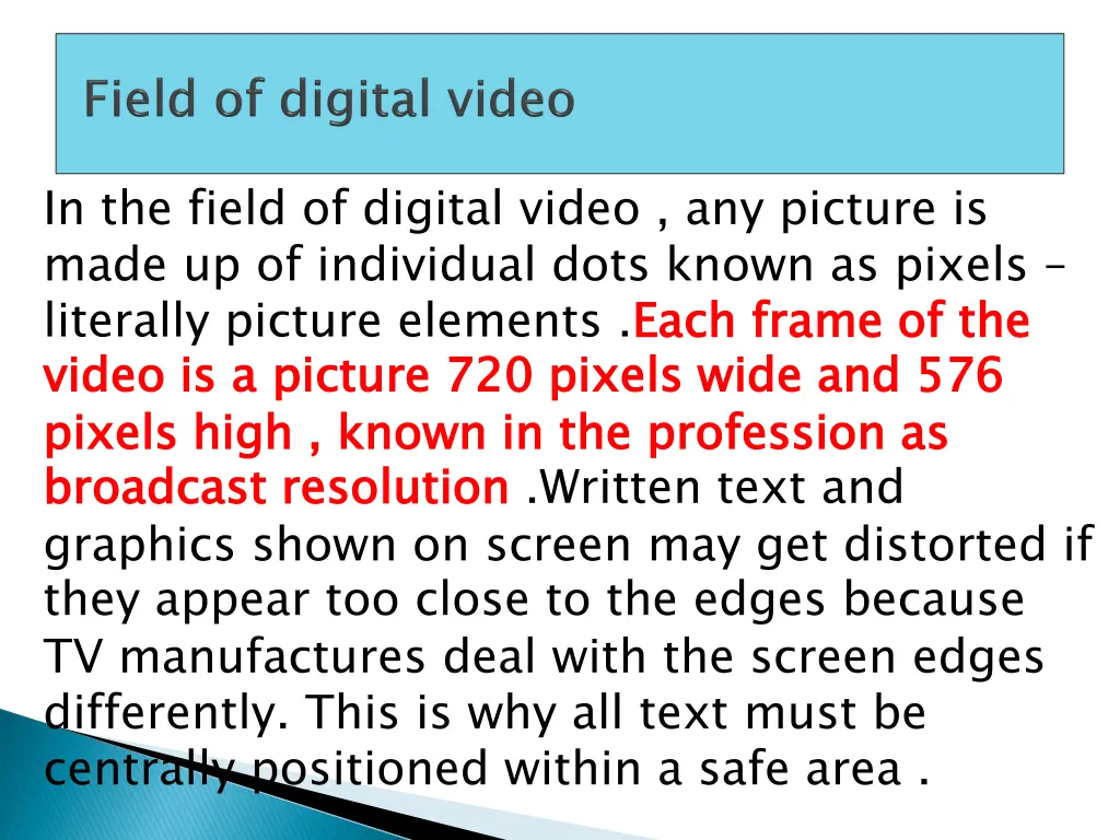 in the field of digital video any picture is made
